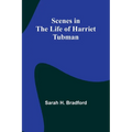 Scenes in the Life of Harriet Tubman