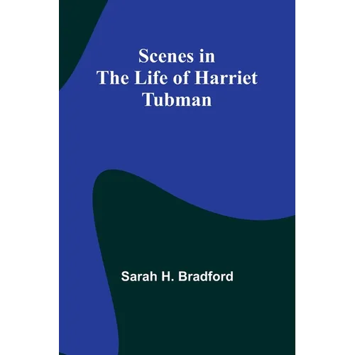 Scenes in the Life of Harriet Tubman