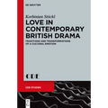 Love in Contemporary British Drama: Traditions and Transformations of a Cultural Emotion