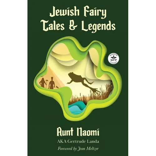 Jewish Fairy Tales and Legends: Annotated version with foreword by Jean Meltzer