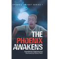 The Phoenix Awakens