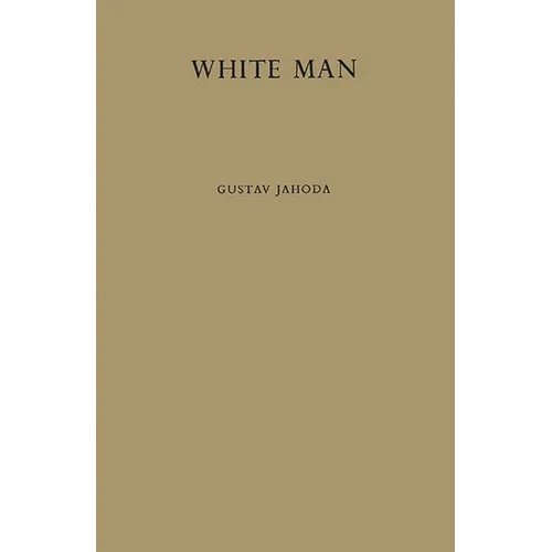 White Man: A Study of the Attitudes of Africans to Europeans in Ghana Before Independence