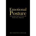Emotional Posture: Six Energetic States to Create and Sustain Inner Alignment