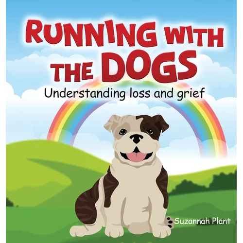 Running With The Dogs: Understanding Grief and Loss