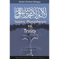 Muslim-Christian Dialogue: Islamic Monotheism vs Trinity