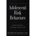 Adolescent Risk Behaviors: Why Teens Experiment and Strategies to Keep Them Safe
