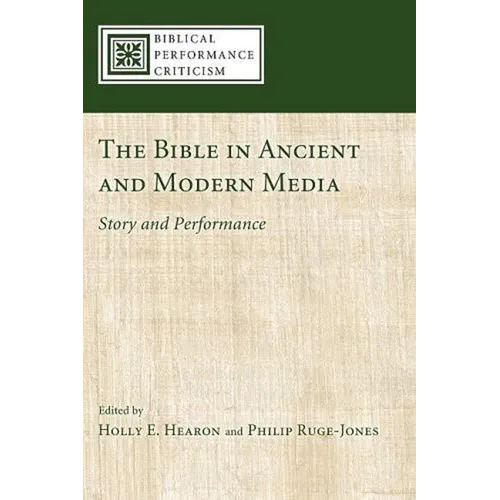The Bible in Ancient and Modern Media: Story and Performance