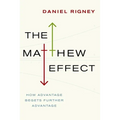 Matthew Effect: How Advantage Begets Further Advantage
