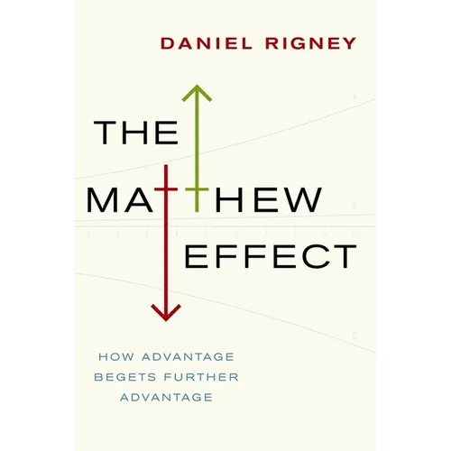 Matthew Effect: How Advantage Begets Further Advantage