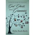 God, Ghosts, and Grannies: Guiding Me Through the Generations