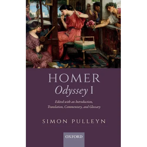 Homer, Odyssey I: Edited with an Introduction, Translation, Commentary, and Glossary
