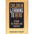 Children Learning to Read: A Guide for Parents and Teachers