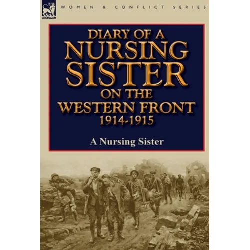 Diary of a Nursing Sister on the Western Front 1914-1915