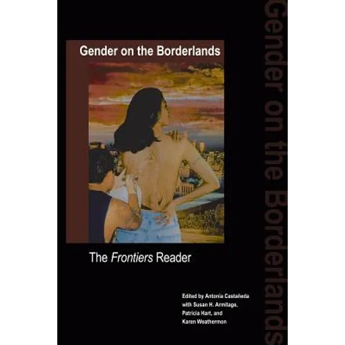 Gender on the Borderlands: The Frontiers Reader