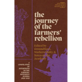 The Journey of the Farmers' Rebellion: A Compilation of Interviews on the Farmers' Movement in India, 2020-2021