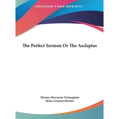 The Perfect Sermon Or The Asclepius