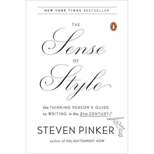 The Sense of Style: The Thinking Person's Guide to Writing in the 21st Century
