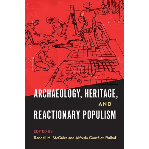 Archaeology, Heritage, and Reactionary Populism
