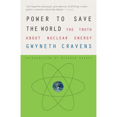 Power to Save the World: The Truth about Nuclear Energy