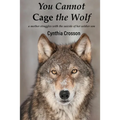 You Cannot Cage the Wolf: A Mother Struggles with the Suicide of Her Soldier Son