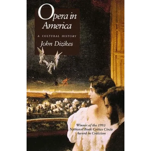 Opera in America: A Cultural History