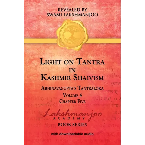 Light on Tantra in Kashmir Shaivism - Volume 4 - Chapter Five