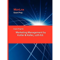 Exam Prep for Marketing Management by Kotler & Keller, 12th Ed.