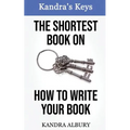 The Shortest Book on How to Write Your Book