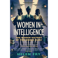 Women in Intelligence: The Hidden History of Two World Wars