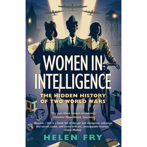 Women in Intelligence: The Hidden History of Two World Wars