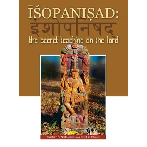 Isopanisad: the Secret Teaching on the Lord