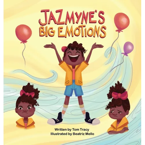 Jazmyne's Big Emotions: A Kids Book about Managing Feelings