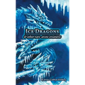 Ice Dragons & Other Rare Arctic Creatures: A Field Guide