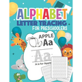 Alphabet Letter Tracing For Preschoolers: Handwriting Practice Book for Kids Ages 3-5, Blank Dotted Pre-k Writing Workbook