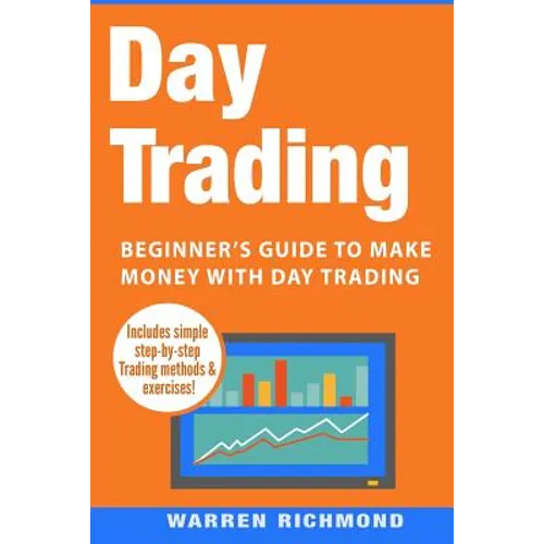 Day Trading: Beginner's Guide to Make Money with Day Trading