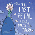 The Last Petal: A Tale of Dilly Daisy