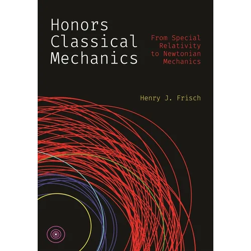 Honors Classical Mechanics: From Special Relativity to Newtonian Mechanics