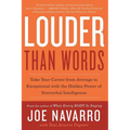 Louder Than Words: Take Your Career from Average to Exceptional with the Hidden Power of Nonverbal Intelligence