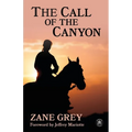 The Call of the Canyon with Original Foreword by Jeffrey J. Mariotte: Annotated Version