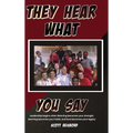 They Hear What You Say