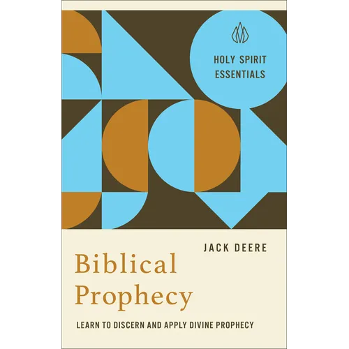 Biblical Prophecy: Learn to Discern and Apply Divine Prophecy