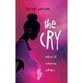 The Cry: Poems of Mourning Sickness