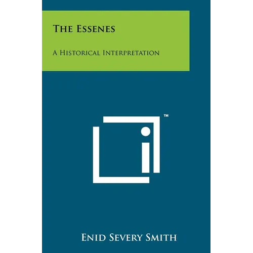 The Essenes: A Historical Interpretation
