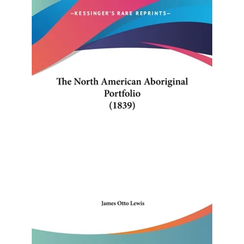 The North American Aboriginal Portfolio (1839)