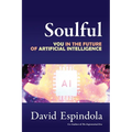 Soulful: You in the Future of Artificial Intelligence