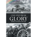 One Step From Glory: America In World War One