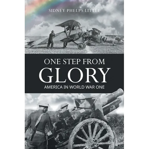 One Step From Glory: America In World War One