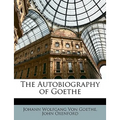 The Autobiography of Goethe