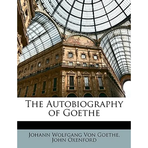 The Autobiography of Goethe