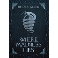 Where Madness Lies
